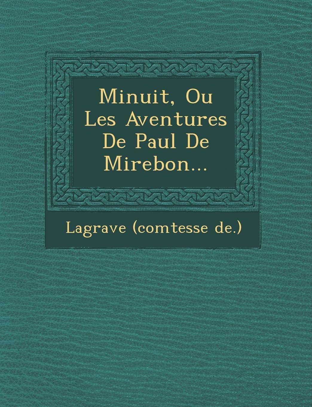 Minuit, Ou Les Aventures de Paul de Mirebon... book
