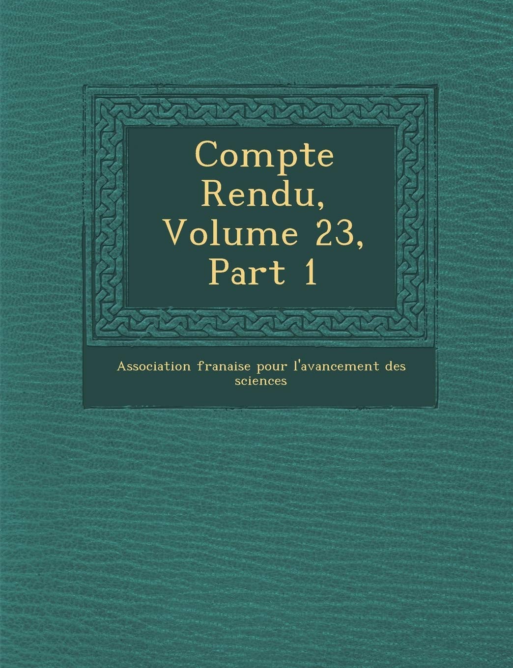 Compte Rendu, Volume 23, Part 1 book