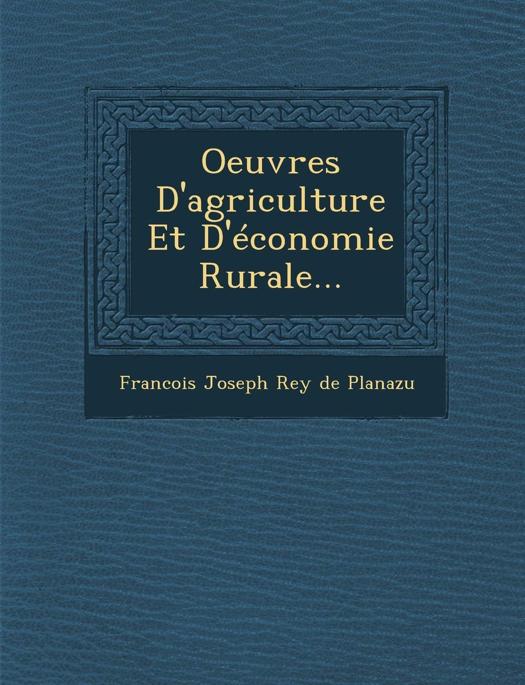 Oeuvres D'Agriculture Et D'Economie Rurale... book