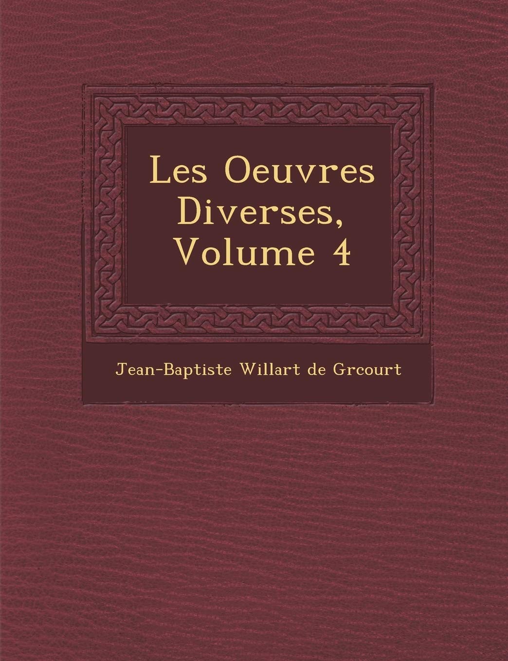 Les Oeuvres Diverses, Volume 4 book