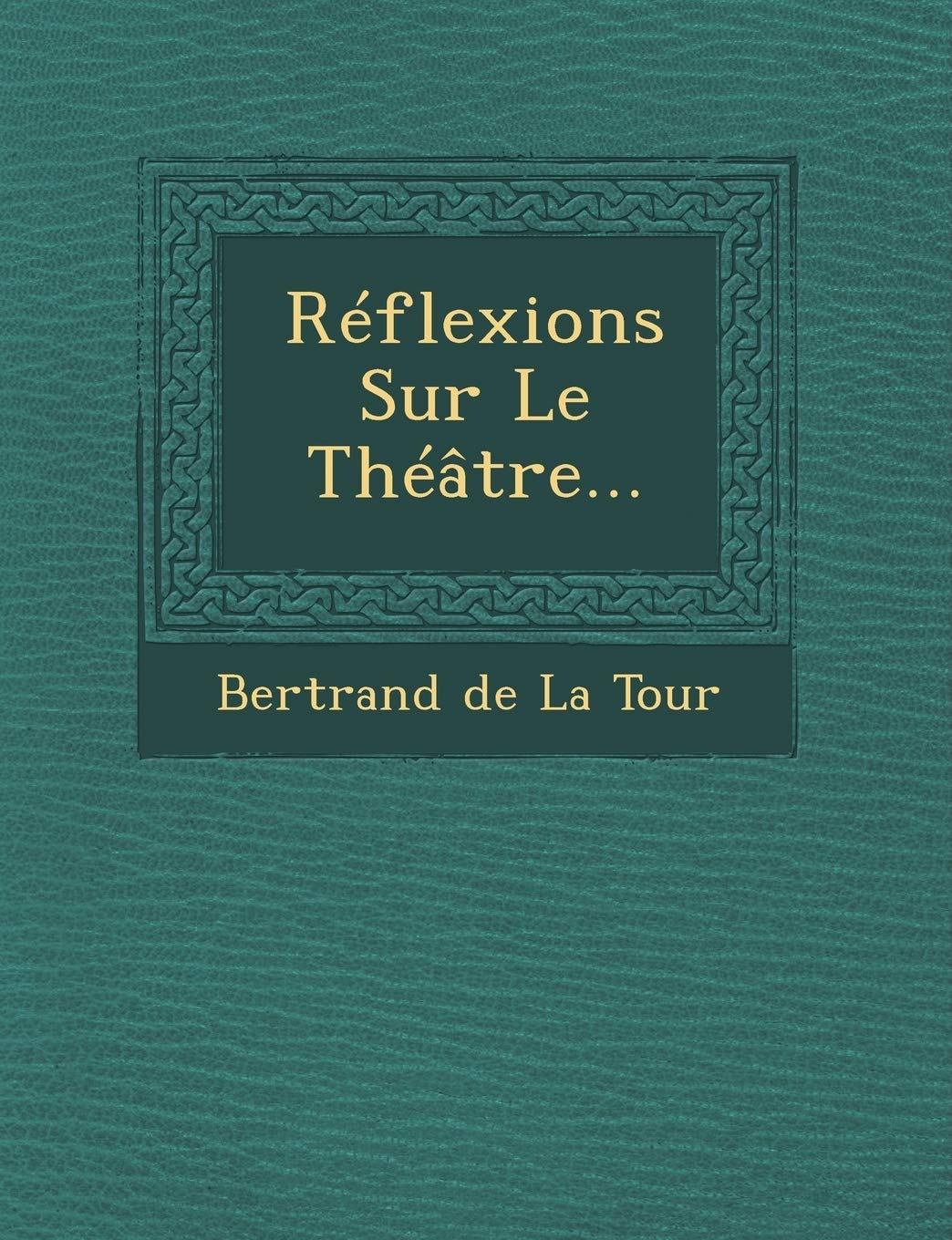 Reflexions Sur Le Theatre... book