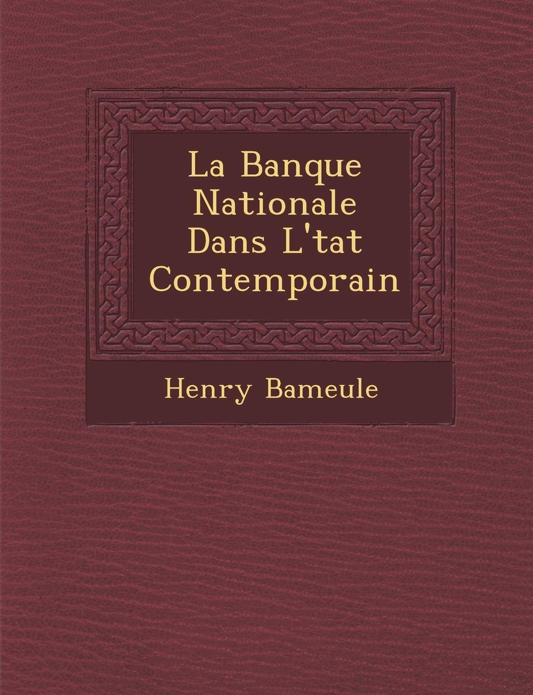 La Banque Nationale Dans L' Tat Contemporain book