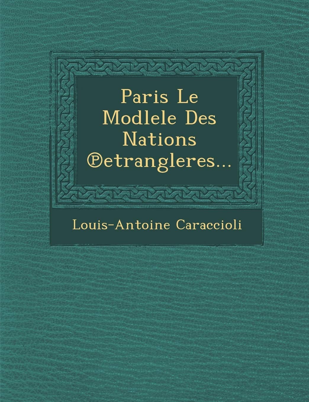 Paris Le Modlele Des Nations Etrangleres... book