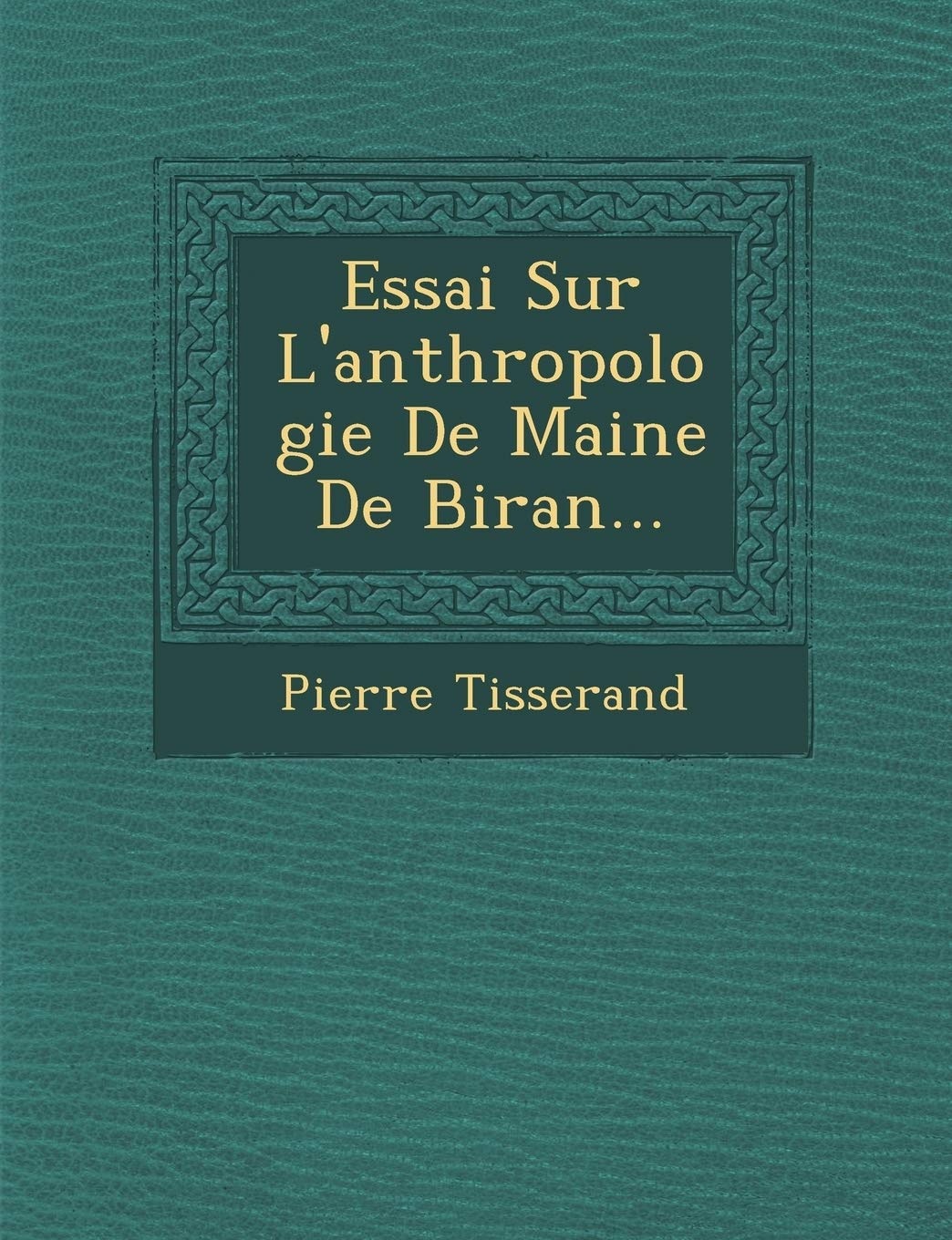 Essai Sur L'Anthropologie de Maine de Biran... book