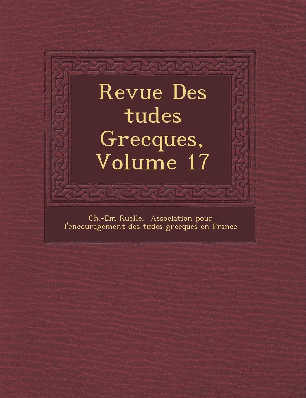 Revue Des Tudes Grecques, Volume 17 book