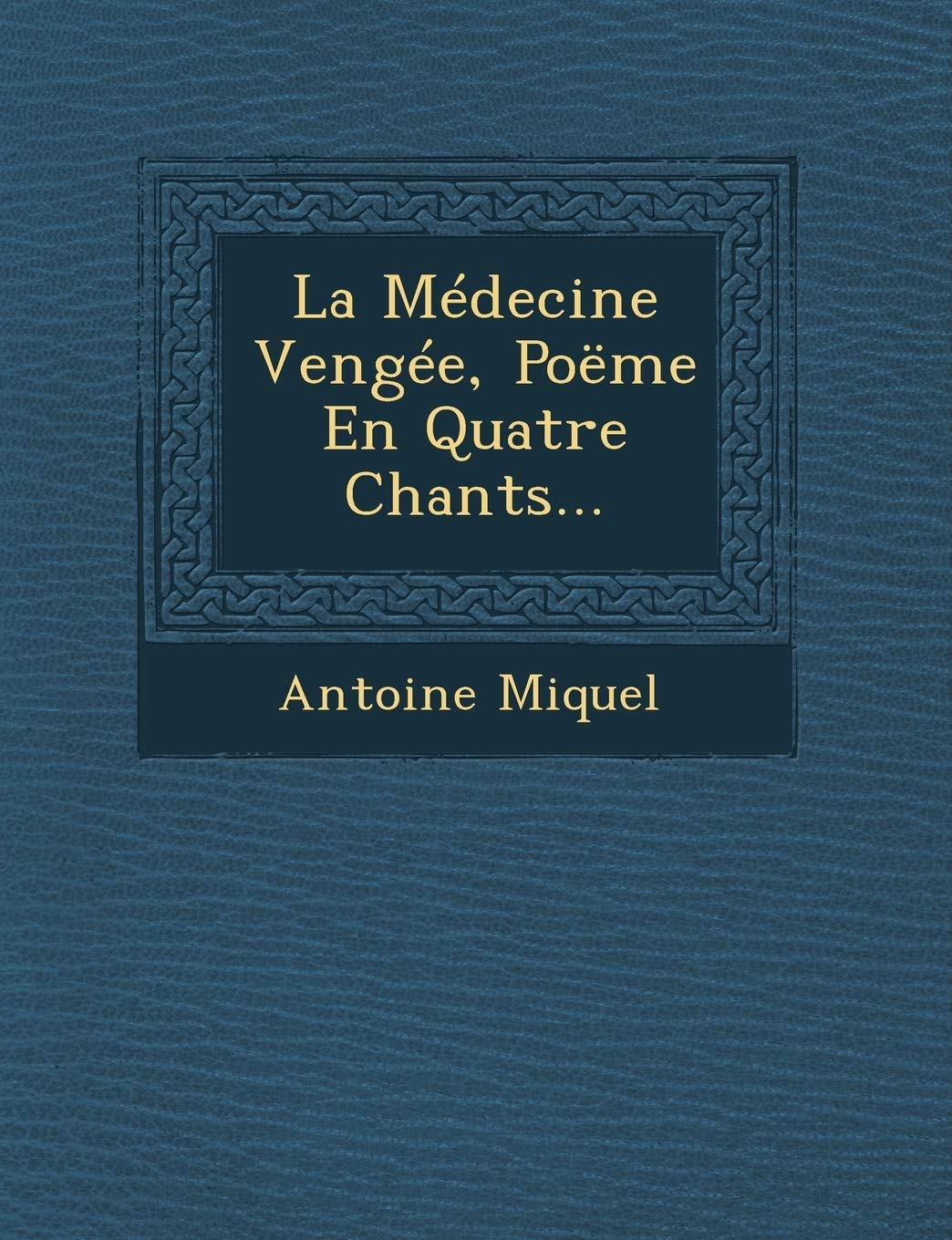La Medecine Vengee, Poeme En Quatre Chants... book
