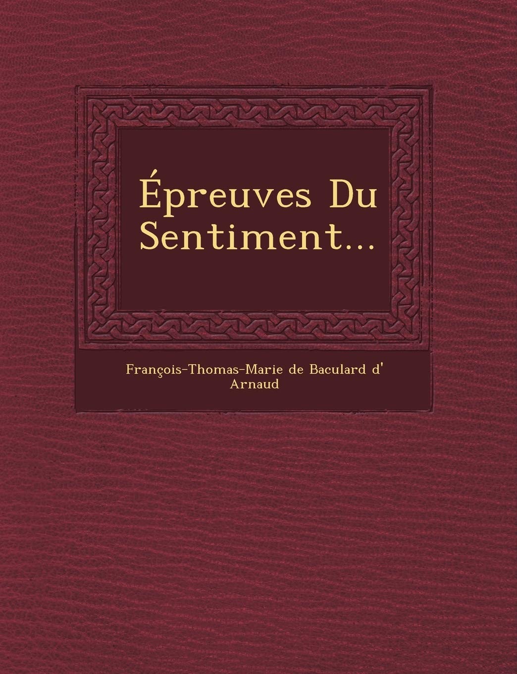 Epreuves Du Sentiment... book