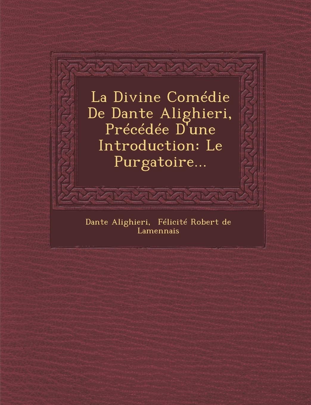 La Divine Comédie De Dante Alighieri, Précédée D'une Introduction: Le Purgatoire... book