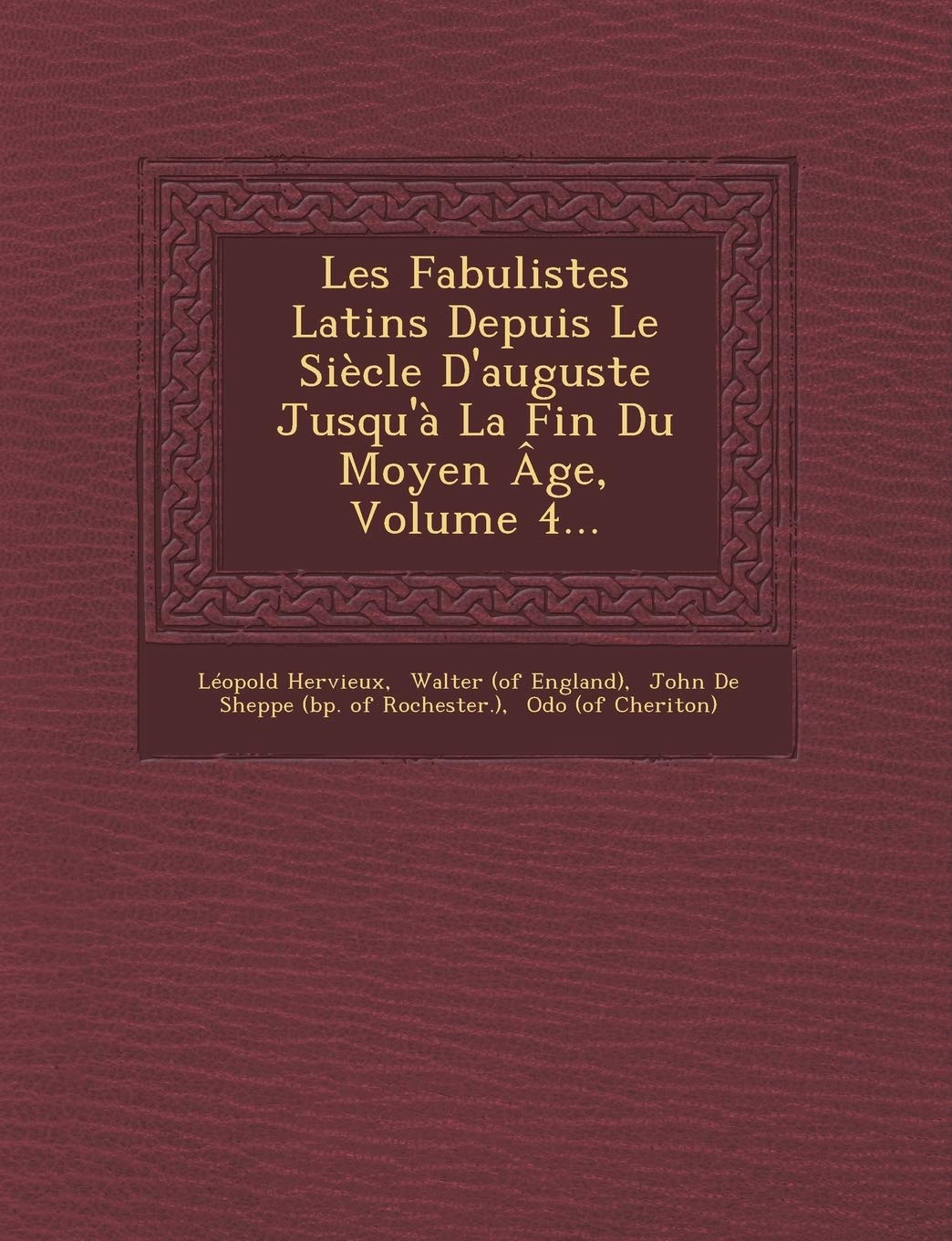 Les Fabulistes Latins Depuis Le Sicle D'auguste Jusqu' La Fin Du Moyen ge, Volume 4... book
