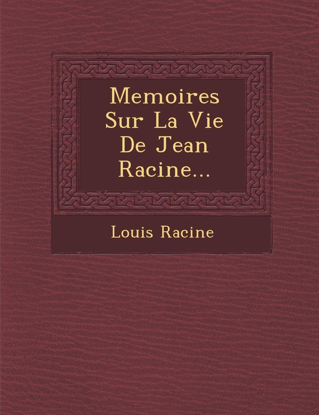 Memoires Sur La Vie de Jean Racine... book