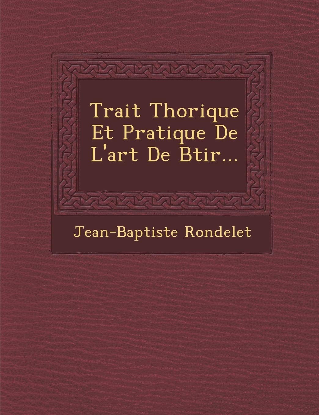 Trait Th Orique Et Pratique de L'Art de B Tir... book