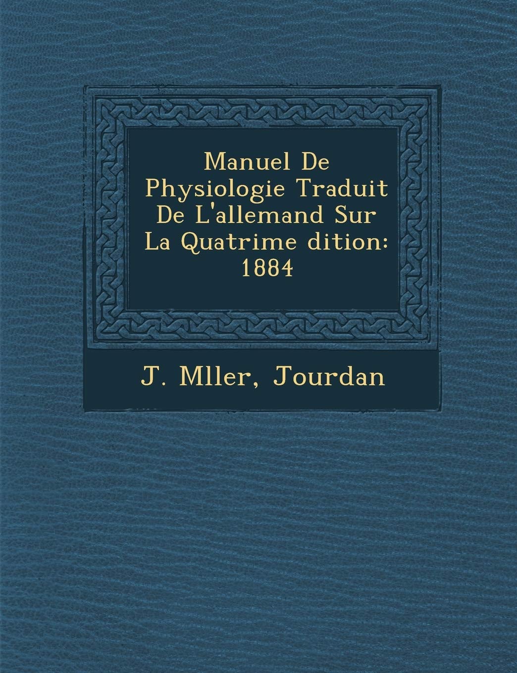 Manuel De Physiologie Traduit De L'allemand Sur La Quatri�me �dition: 1884 book