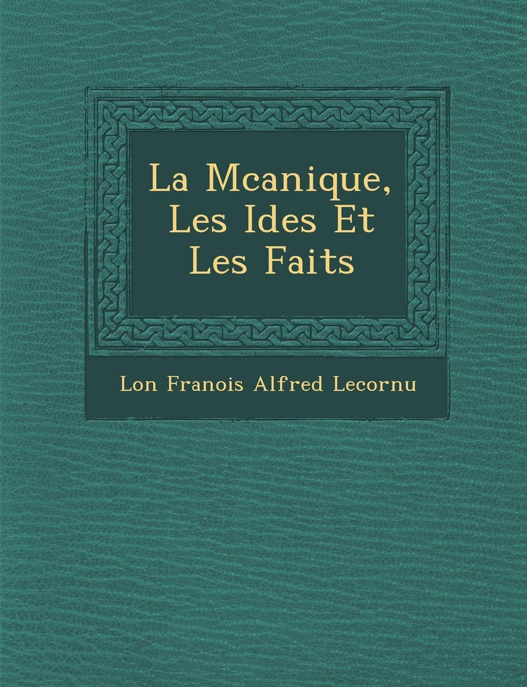 La M Canique, Les Id Es Et Les Faits book