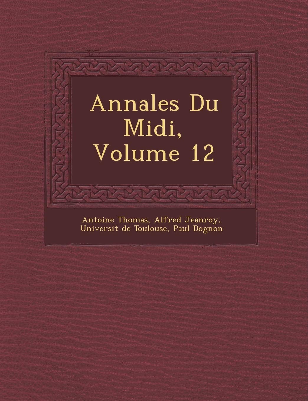 Annales Du MIDI, Volume 12 book