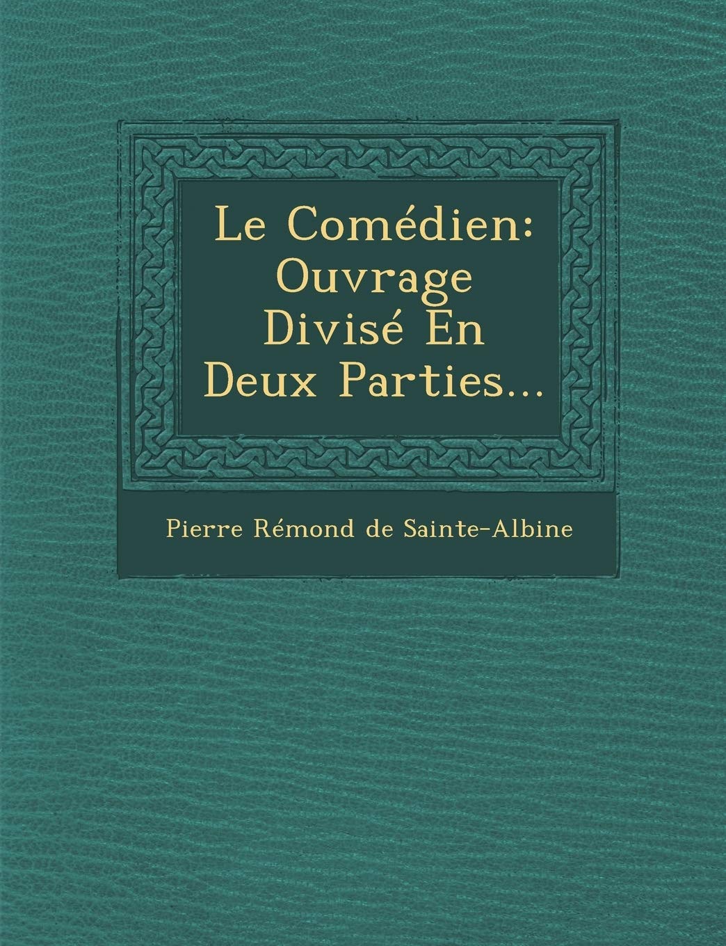 Le Comedien: Ouvrage Divise En Deux Parties... book