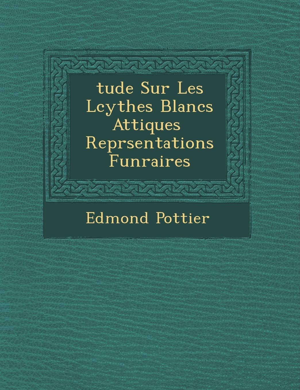 Tude Sur Les L Cythes Blancs Attiques Repr Sentations Fun Raires book
