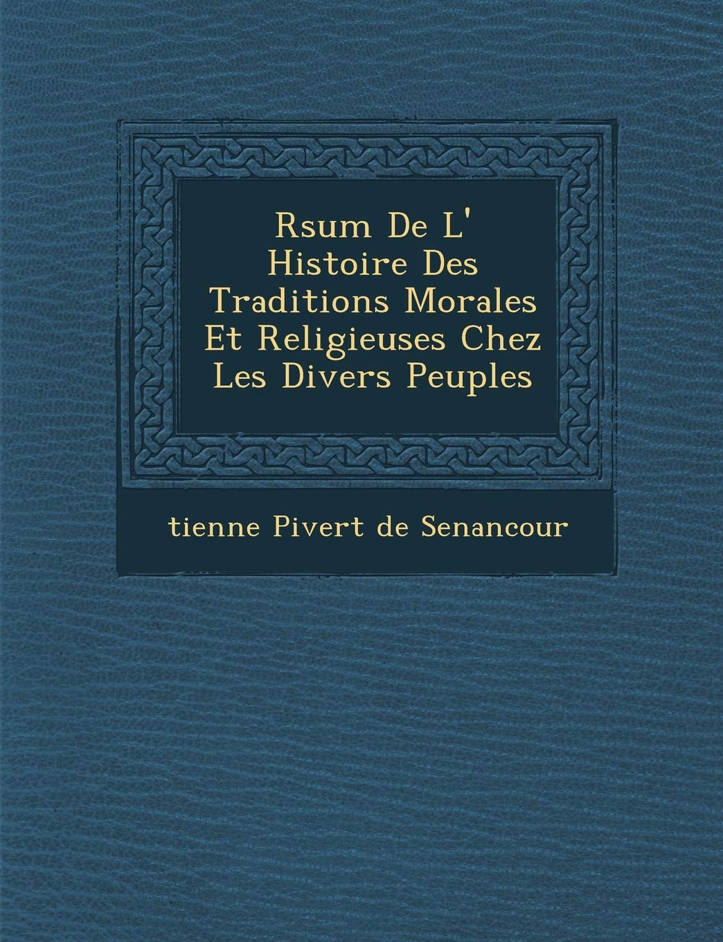 R Sum de L' Histoire Des Traditions Morales Et Religieuses Chez Les Divers Peuples book