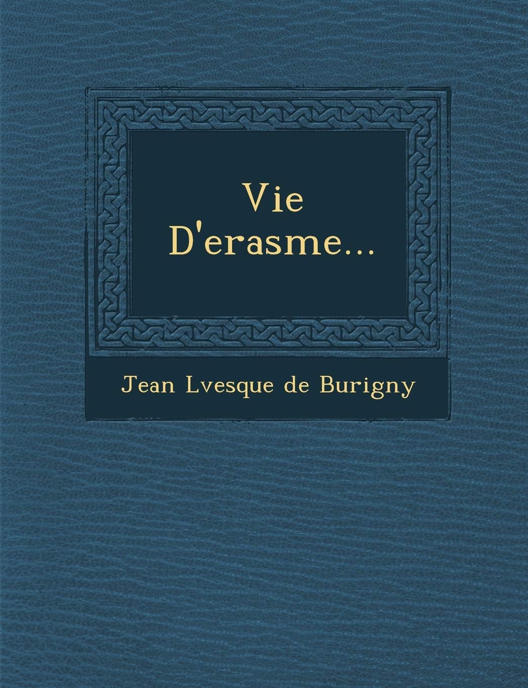 Vie D'Erasme... book