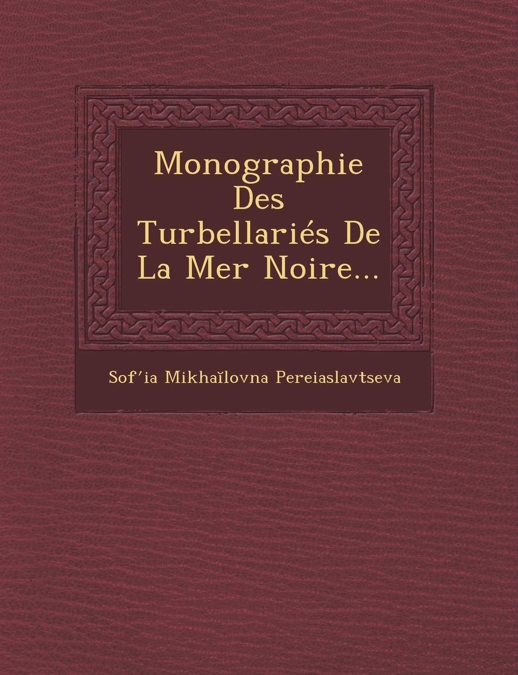 Monographie Des Turbellariés De La Mer Noire... book