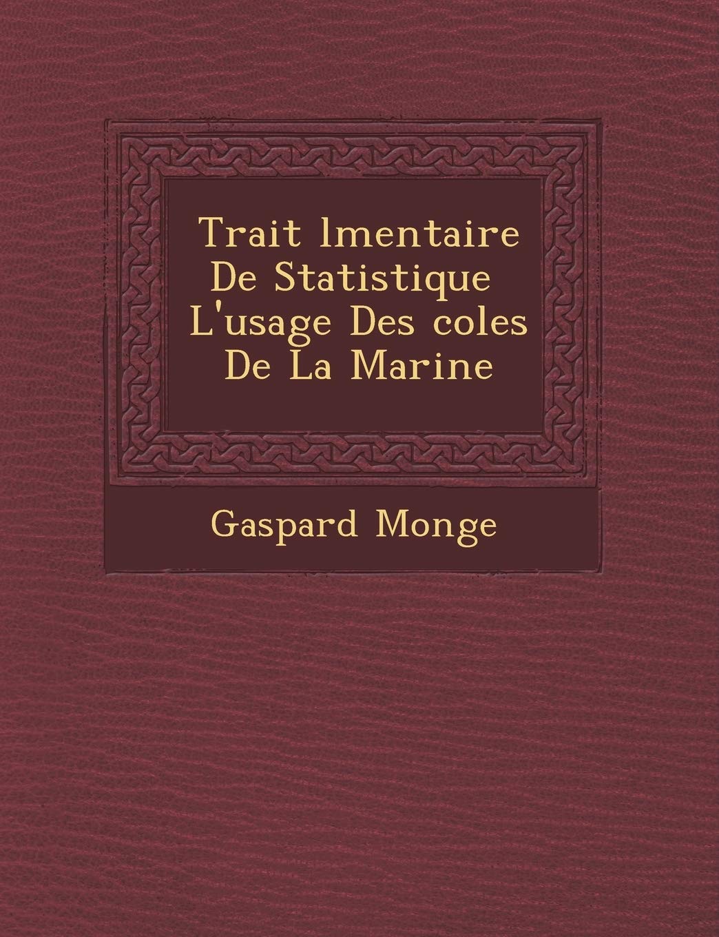 Trait L Mentaire de Statistique L'Usage Des Coles de La Marine book