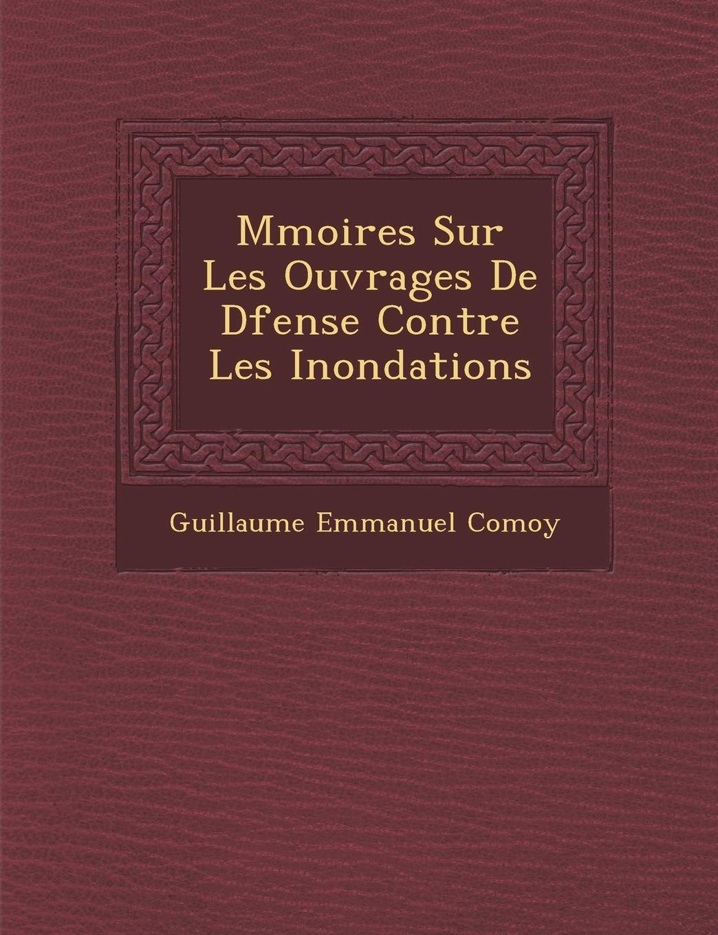 M Moires Sur Les Ouvrages de D Fense Contre Les Inondations book