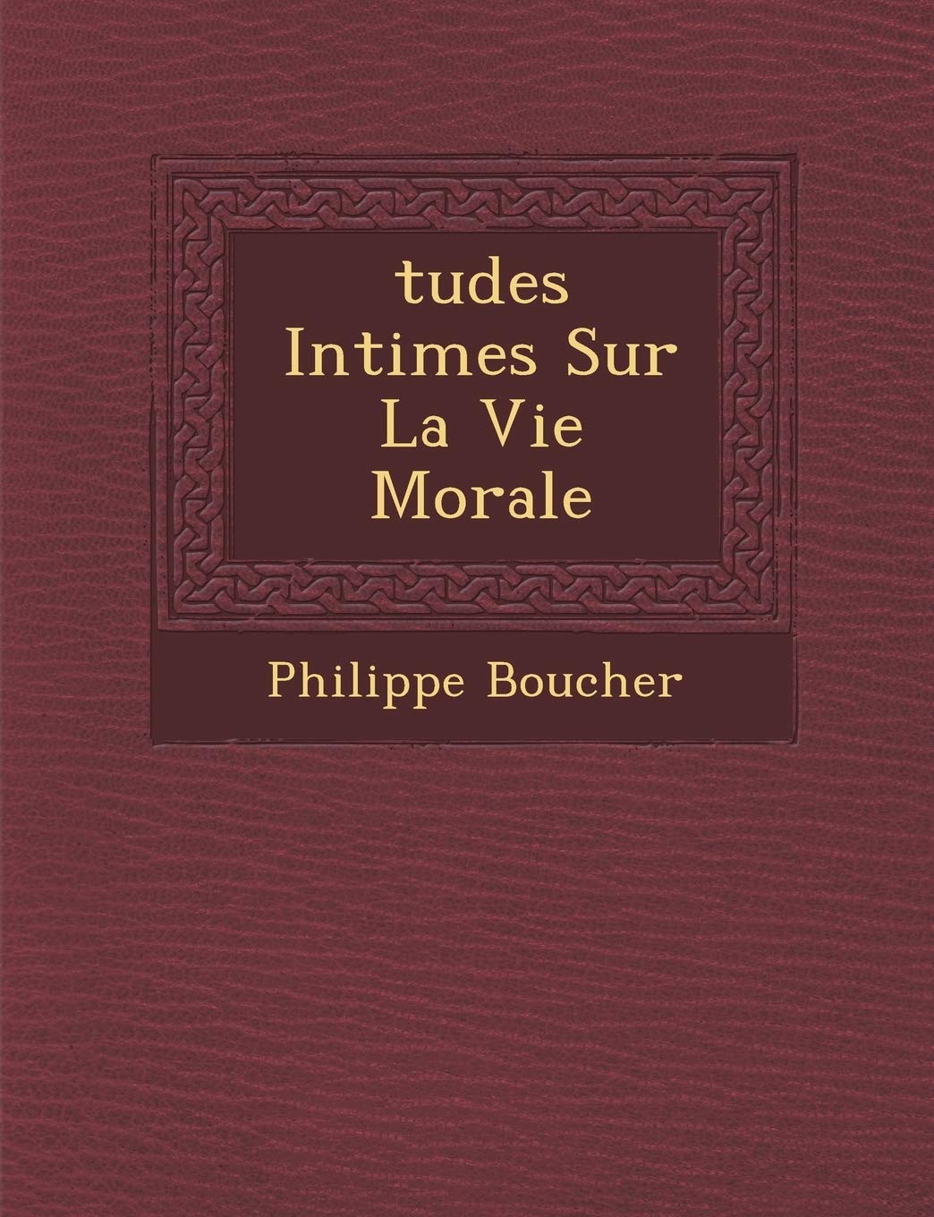 Tudes Intimes Sur La Vie Morale book
