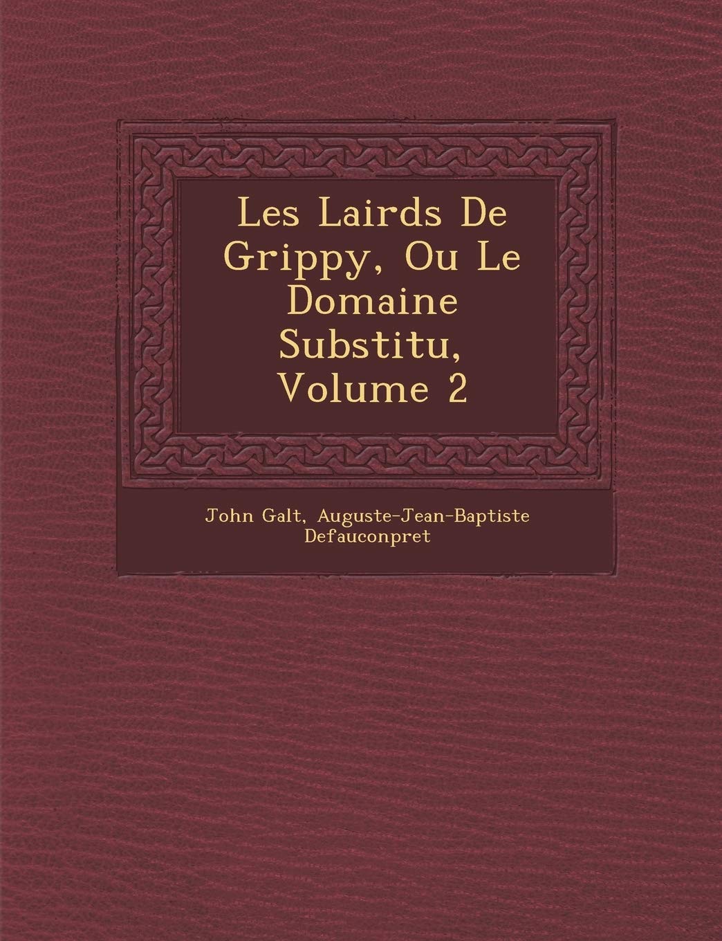Les Lairds de Grippy, Ou Le Domaine Substitu, Volume 2 book