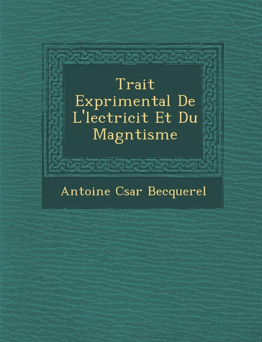 Trait Exp Rimental de L' Lectricit Et Du Magn Tisme book