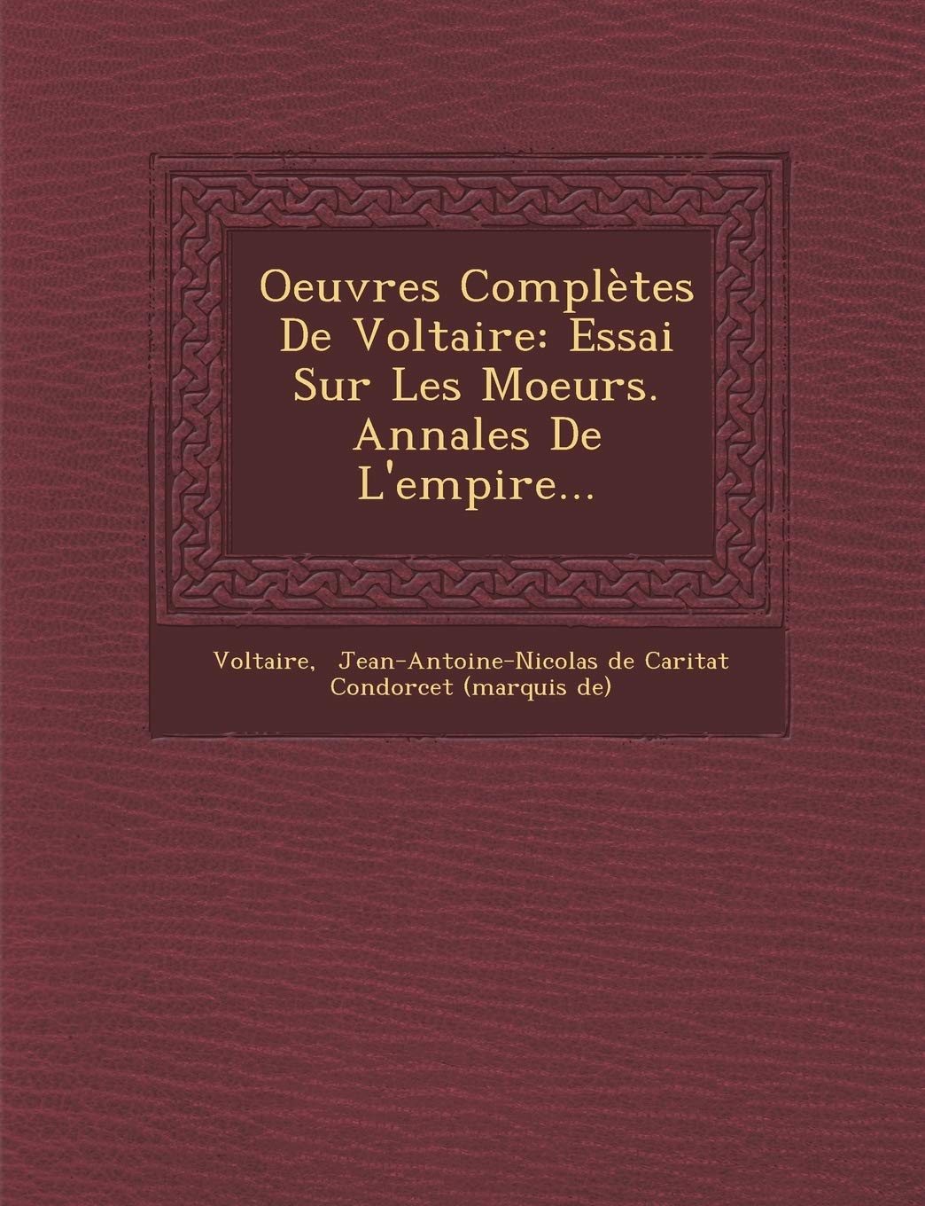 Oeuvres Completes de Voltaire: Essai Sur Les Moeurs. Annales de L'Empire... book