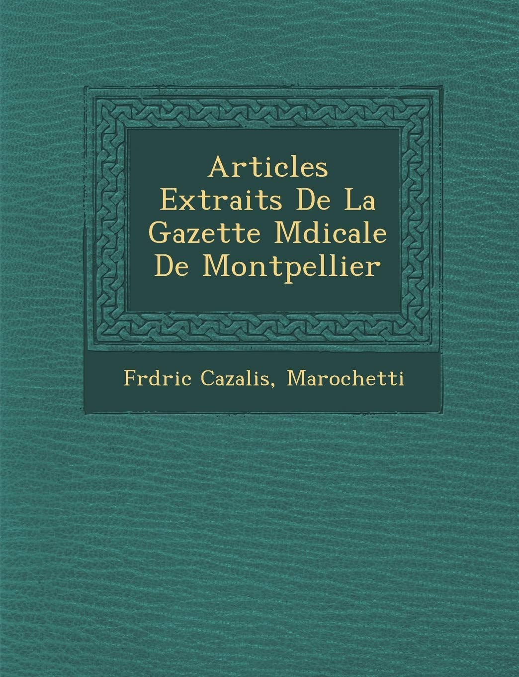 Articles Extraits De La Gazette M�dicale De Montpellier book