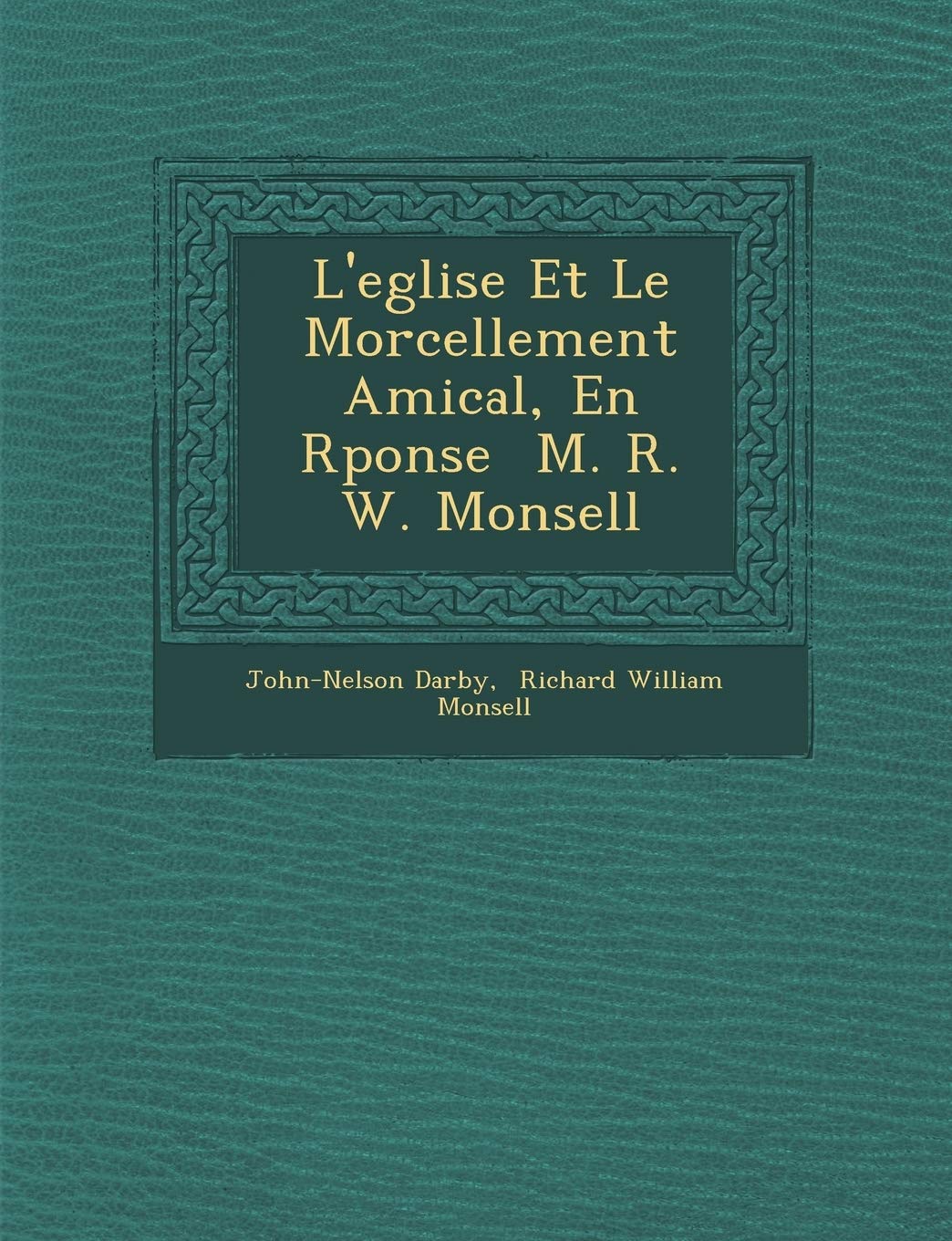 L'Eglise Et Le Morcellement Amical, En R Ponse M. R. W. Monsell book