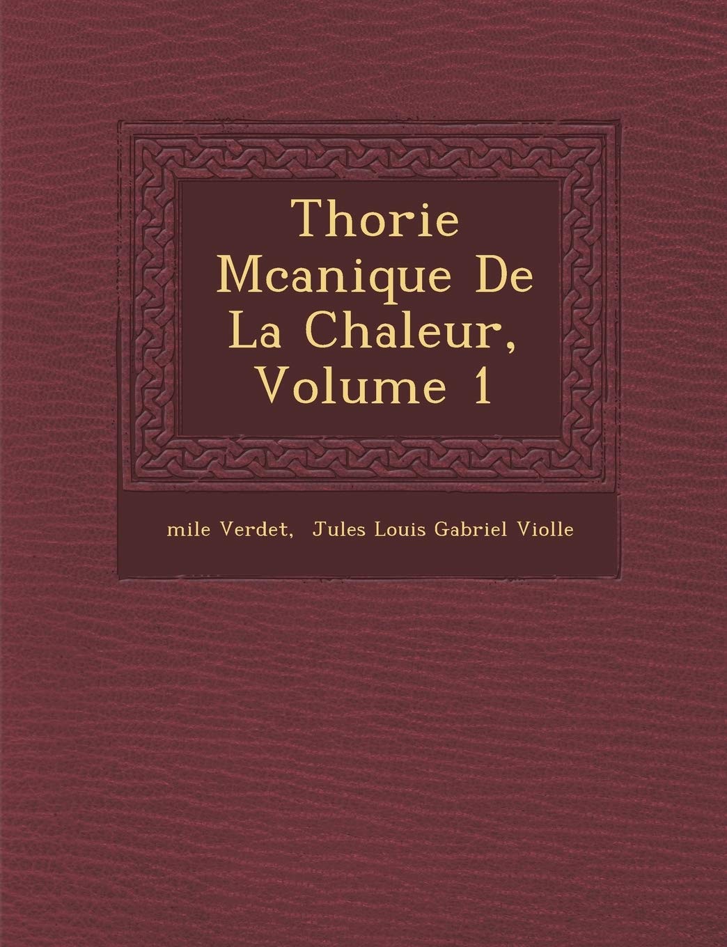 Th Orie M Canique de La Chaleur, Volume 1 book