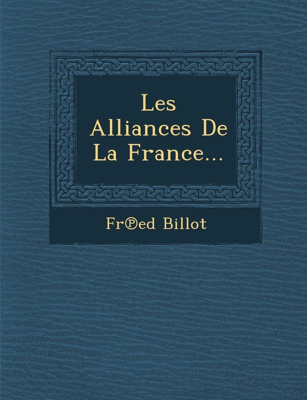 Les Alliances de La France... book