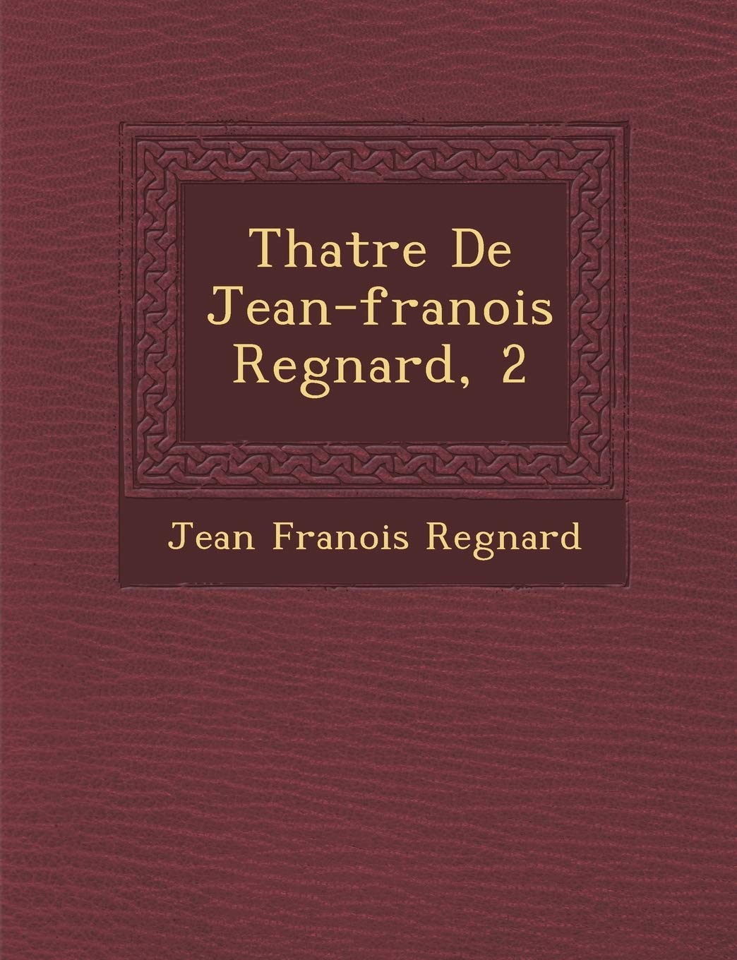 Th Atre de Jean-Fran OIS Regnard, 2 book