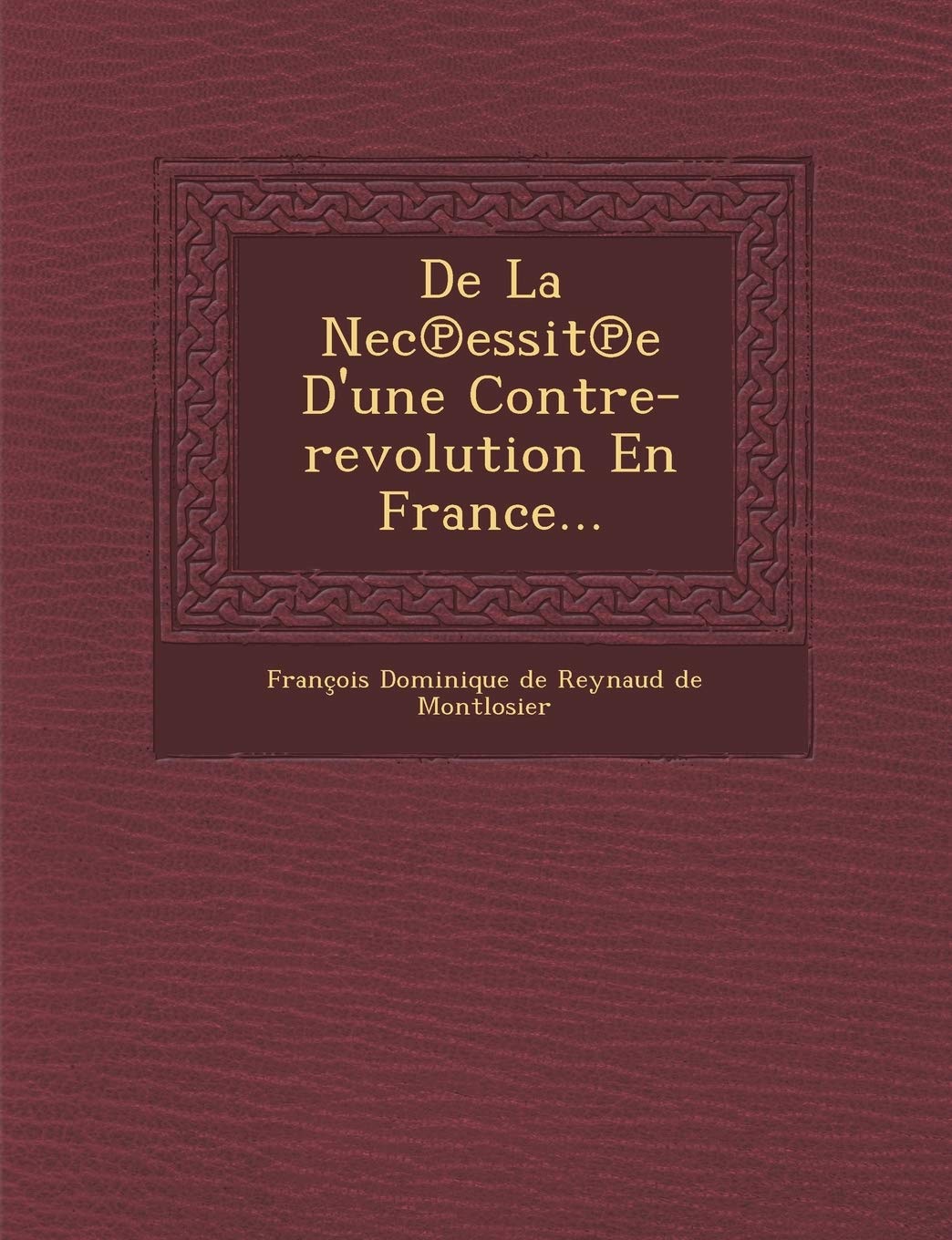 de La NEC Essit E D'Une Contre-Revolution En France... book