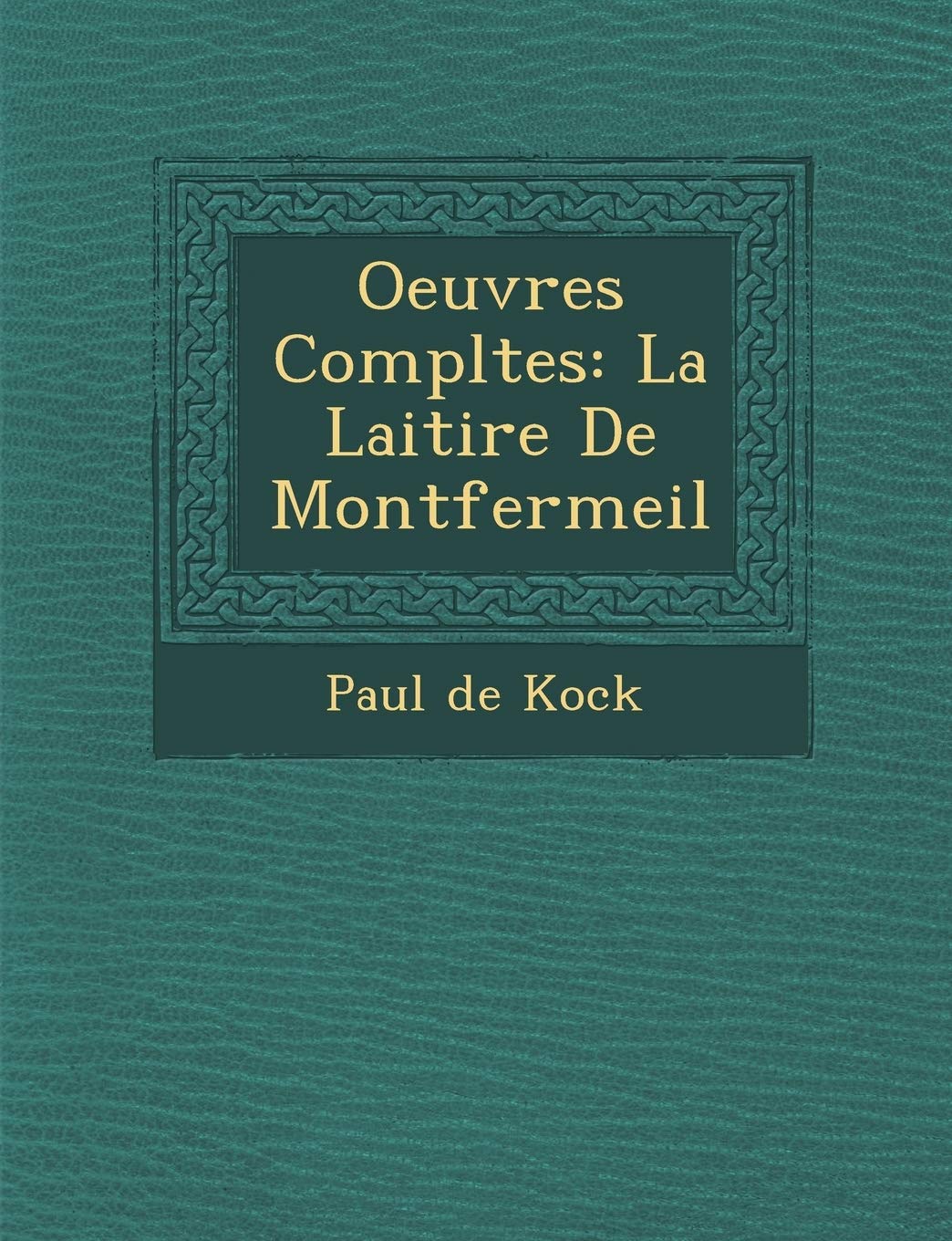 Oeuvres Completes: La Laiti Re de Montfermeil book