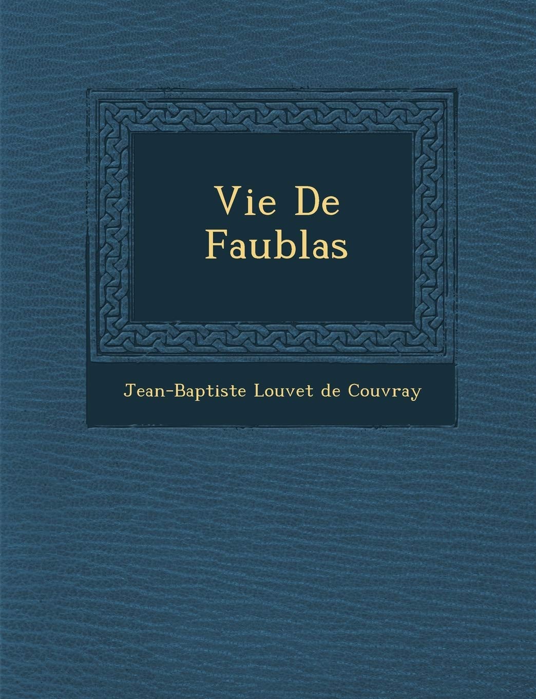 Vie de Faublas book