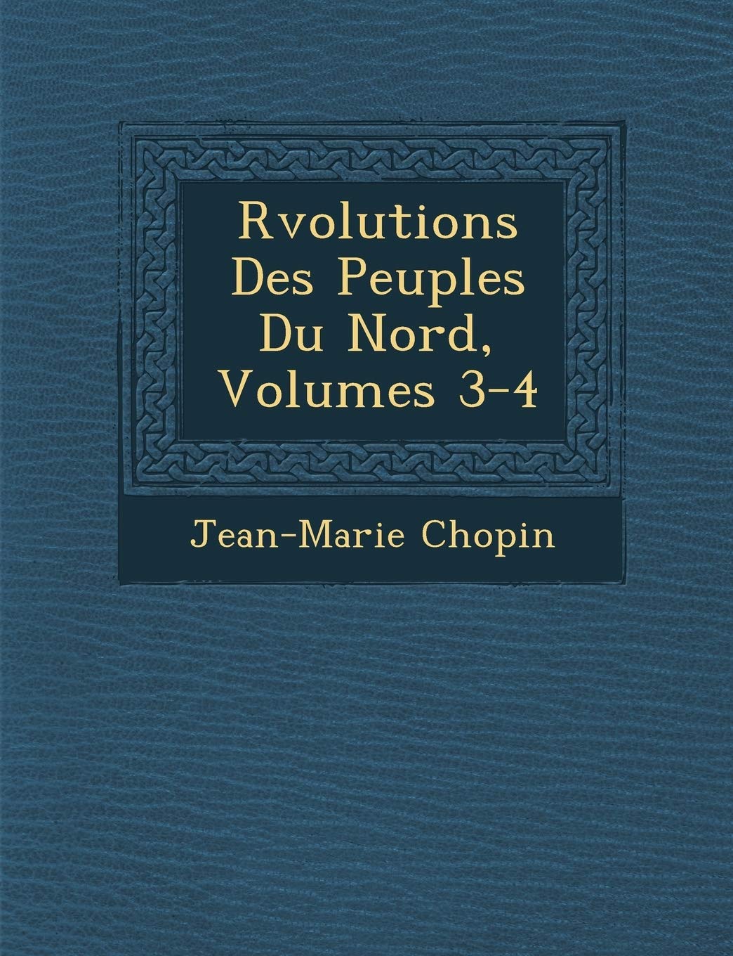 R Volutions Des Peuples Du Nord, Volumes 3-4 book