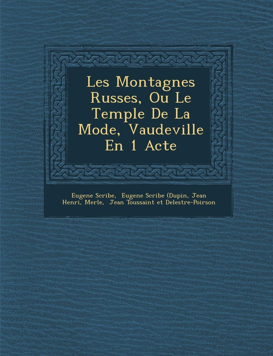 Les Montagnes Russes, Ou Le Temple de la Mode, Vaudeville En 1 Acte book