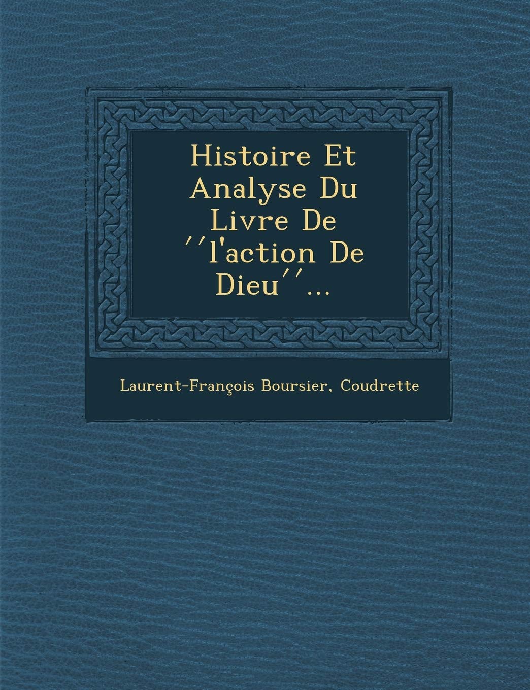 Histoire Et Analyse Du Livre de L'Action de Dieu ... book