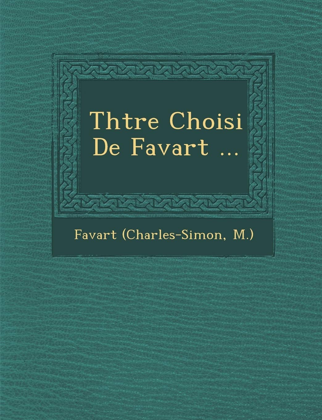Th Tre Choisi de Favart ... book