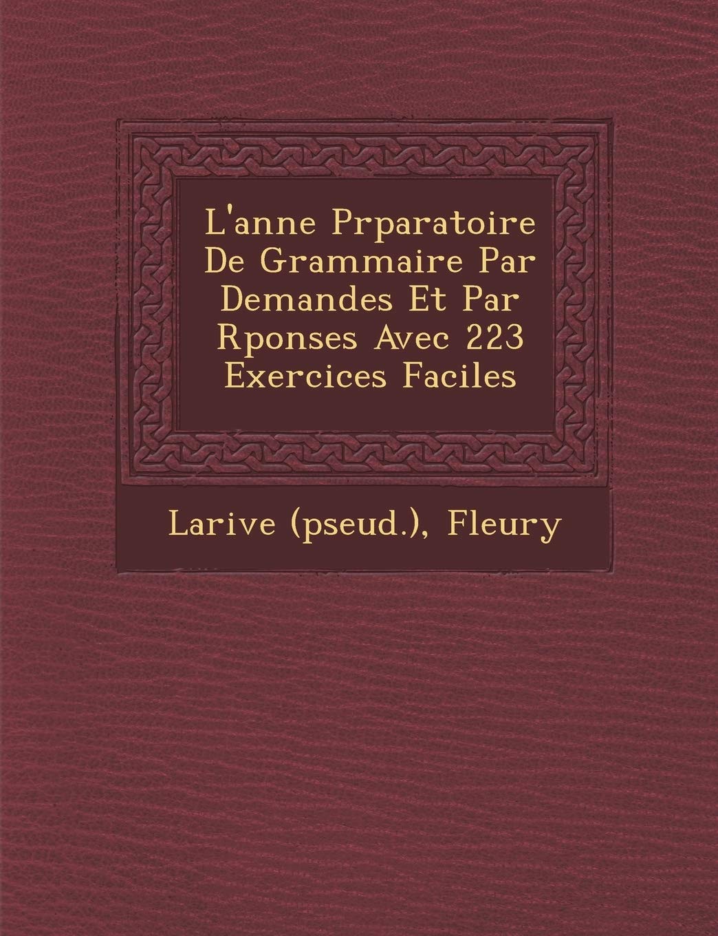 L'Ann E PR Paratoire de Grammaire Par Demandes Et Par R Ponses Avec 223 Exercices Faciles book