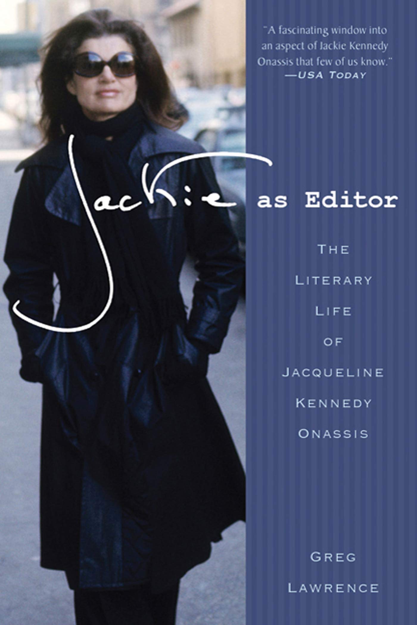 Jackie as Editor: The Literary Life of Jacqueline Kennedy Onassis Media & Communication