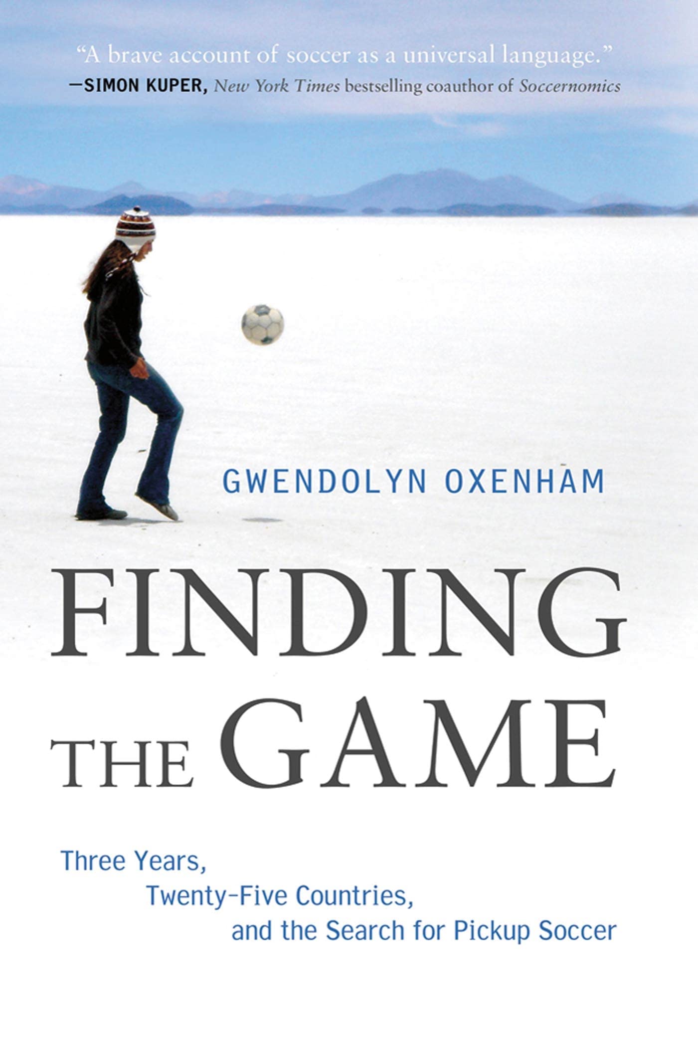 Finding the Game: Three Years, Twenty-Five Countries, and the Search for Pickup Soccer book