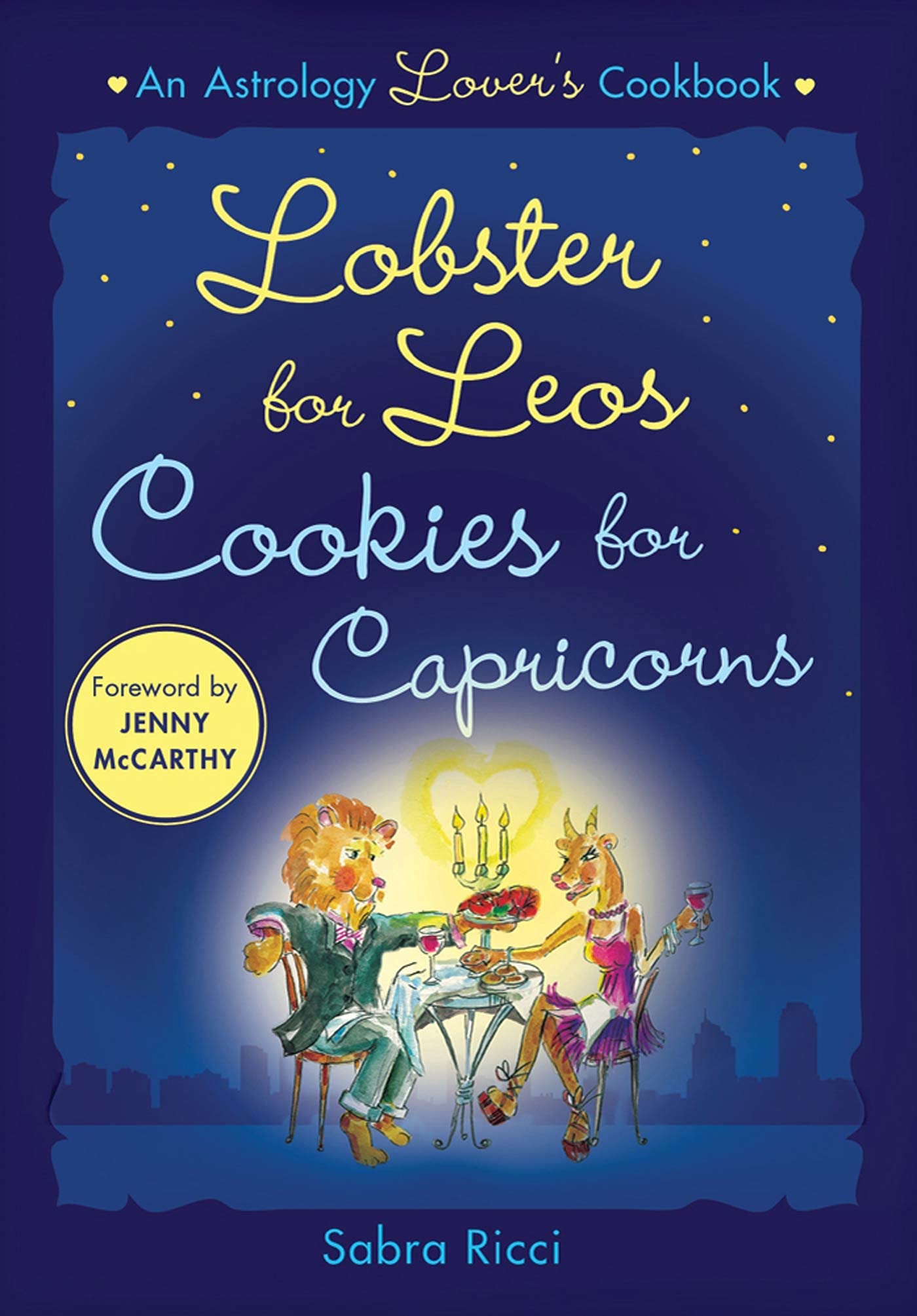 Lobster for Leos, Cookies for Capricorns: An Astrology Lover's Cookbook Leisure, Home & Garden