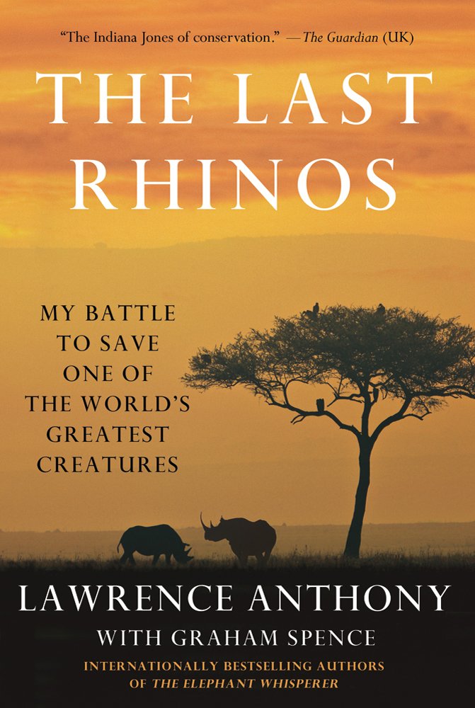 The Last Rhinos: My Battle to Save One of the World's Greatest Creatures Sports