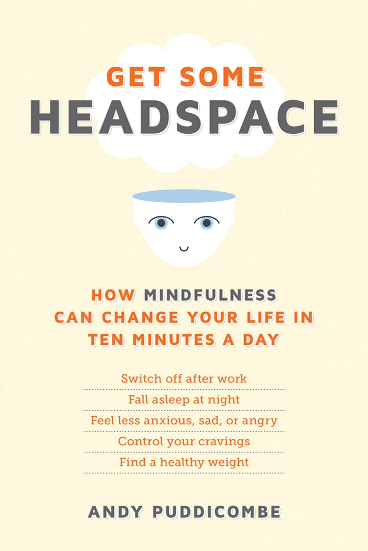 Get Some Headspace: How Mindfulness Can Change Your Life in Ten Minutes a Day Health, Nutrition & Fitness