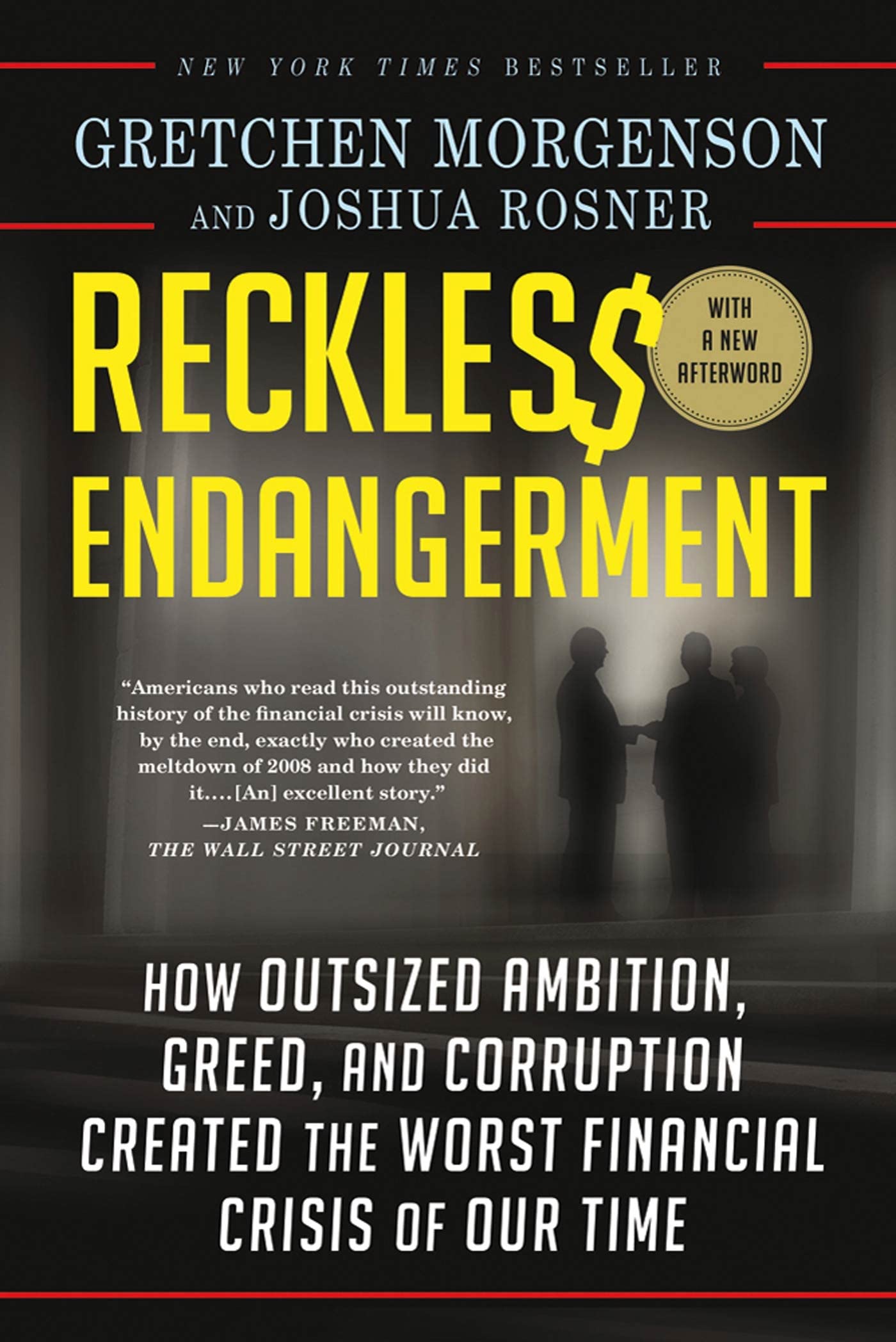 Reckless Endangerment: How Outsized Ambition, Greed, and Corruption Created the Worst Financial Crisis of Our Time book