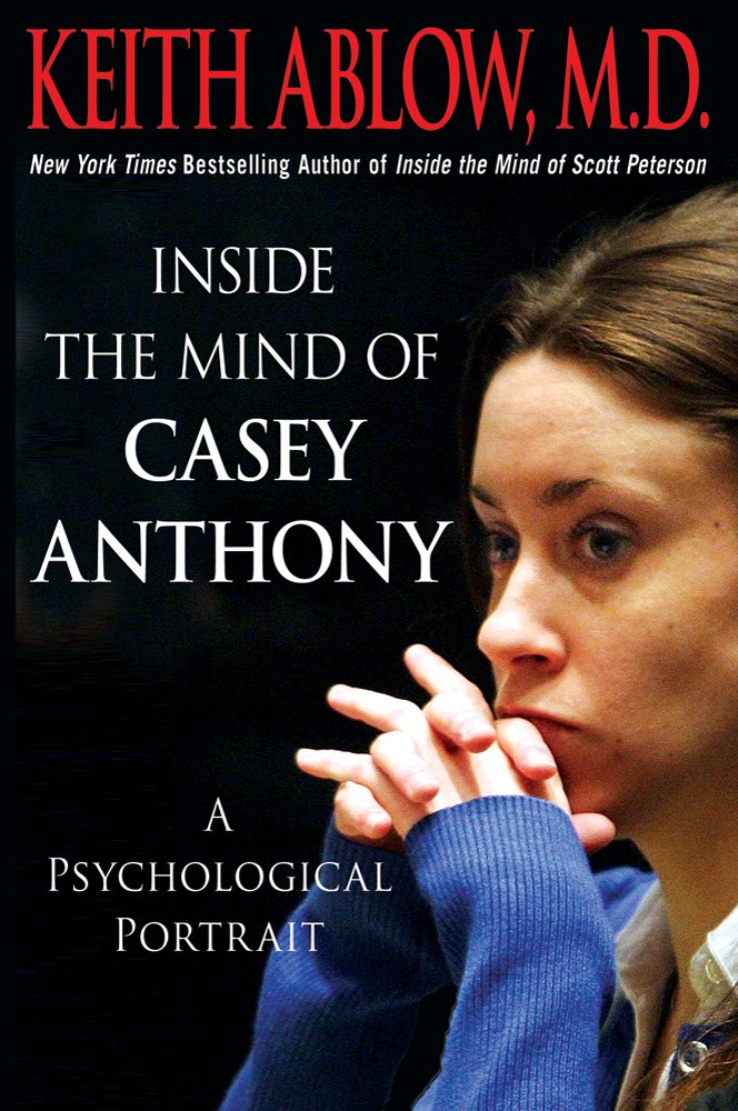 Inside the Mind of Casey Anthony: A Psychological Portrait book