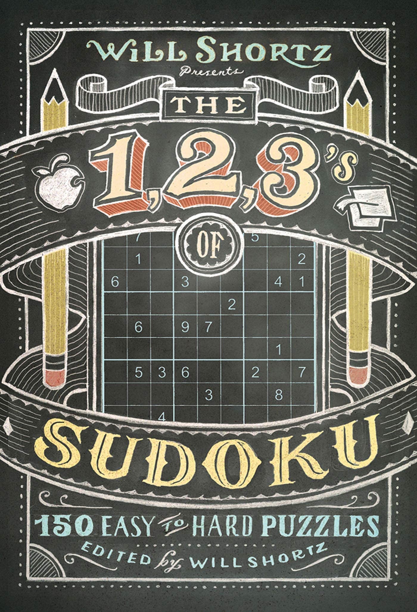 Will Shortz Presents The 1, 2, 3s of Sudoku: 200 Easy to Hard Puzzles Leisure & Fun